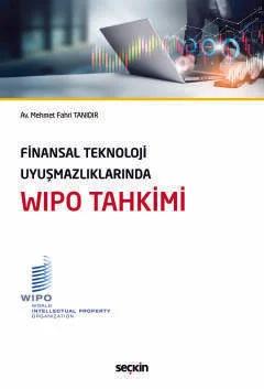 Finansal Teknoloji Uyuşmazlıklarında WIPO Tahkimi