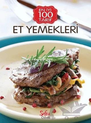 Et Yemekleri (En İyi 100 Tarif Sofra Özel)