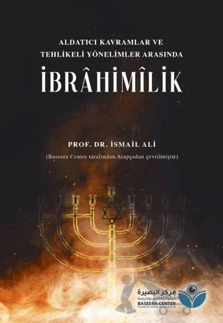 Aldatıcı Kavramlar ve Tehlikeli Yönelimler Arasında İbrahimilik