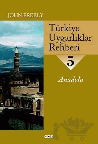 Türkiye Uygarlıklar Rehberi 5 Anadolu – John Freely – Yapı Kredi Yayınları kitap kapağı