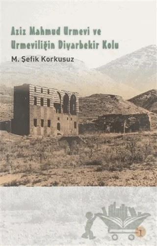 Azid Mahmud Urmevi ve Urmeviliğin Diyarbekir Kolu