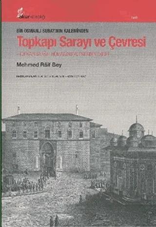 Bir Osmanlı Subayının Kaleminden Topkapı Sarayı ve Çevresi