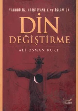 Yahudilik, Hristiyanlık ve İslam’da Din Değiştirme