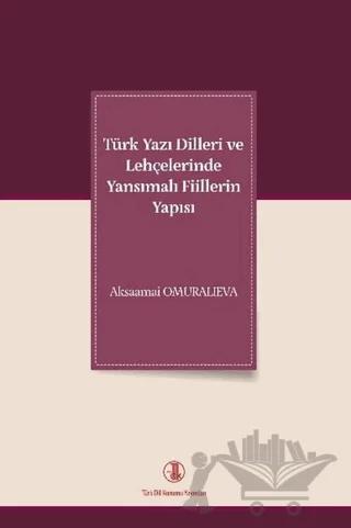 Türk Yazı Dilleri ve Lehçelerinde Yansımalı Fiillerin Yapısı