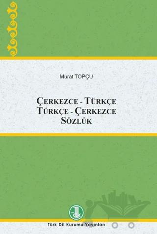 Çerkezce-Türkçe Türkçe-Çerkezce Sözlük