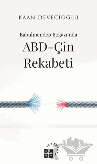 Babülmendep Boğazı’nda ABD-Çin Rekabeti