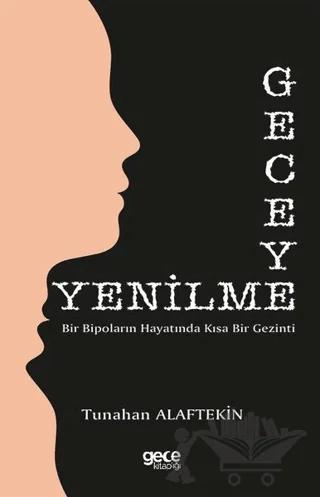 Geceye Yenilme – Tunahan Alaftekin – Gece Kitaplığı kitap kapağı