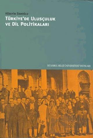 Türkiye’de Ulusçuluk ve Dil Politikaları