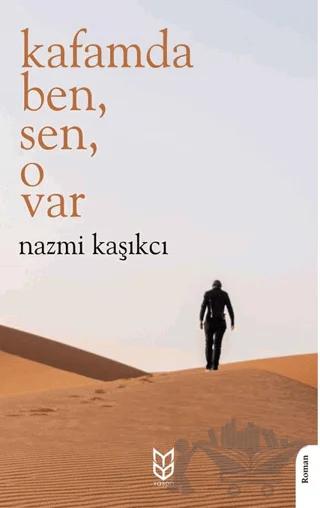 Kafamda Ben, Sen, O Var