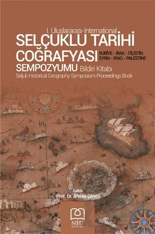 Selçuklu Tarihi Coğrafyası Sempozyumu Bildiri Kitabı