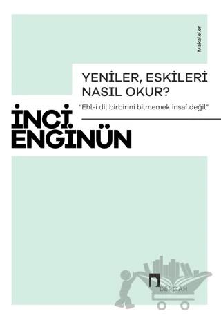 Yeniler, Eskileri Nasıl Okur?