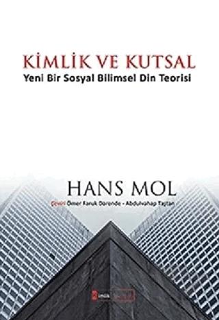 Kimlik ve Kutsal “Yeni Bir Sosyal Bilimsel Din Teorisi”
