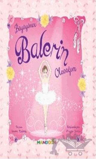Büyüyünce Balerin Olacağım