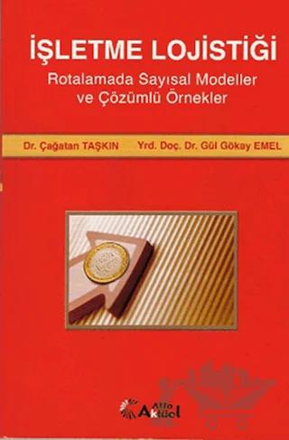 İşletme Lojistiği – Çağatan Taşkın, Gül Gökay Emel – Alfa Aktüel Yayınları kitap kapağı