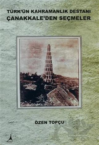 Türk'ün Kahramanlık Destanı Çanakkale'den Seçmeler