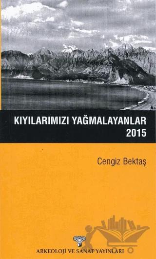 Kıyılarımızı Yağmalayanlar