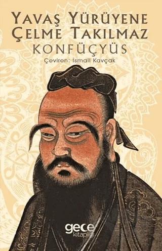 Yavaş Yürüyene Çelme Takılmaz – Konfüçyüs – Gece Kitaplığı kitap kapağı