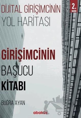 Girişimcinin Başucu Kitabı - Dijital Girişimcinin Yol Haritası