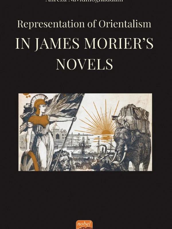 Representation of Orientalism in James Morıer’s Novels