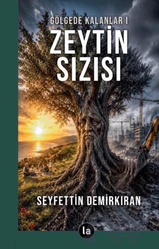 Gölgede Kalanlar 1 - Zeytin Sızısı