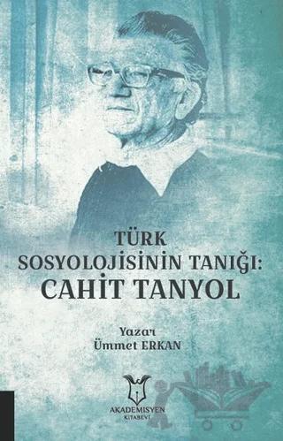 Türk Sosyolojisinin Tanığı: Cahit Tanyol