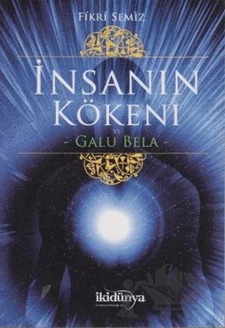 İnsanın Kökeni ve Galu Bela