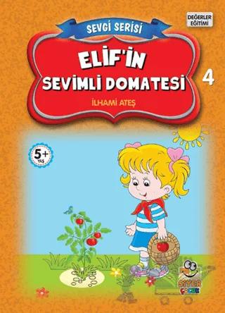 Elif'in Sevimli Domatesi - Sevgi Serisi 4