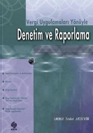 Vergi Uygulamaları Yönüyle Denetim ve Raporlama – Sedat Akbıyık – Ekin Basım Yayın kitap kapağı