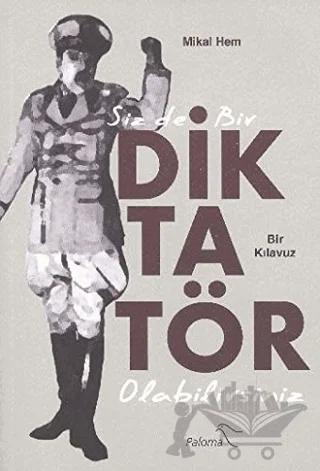 Siz De Bir Diktatör Olabilirsiniz