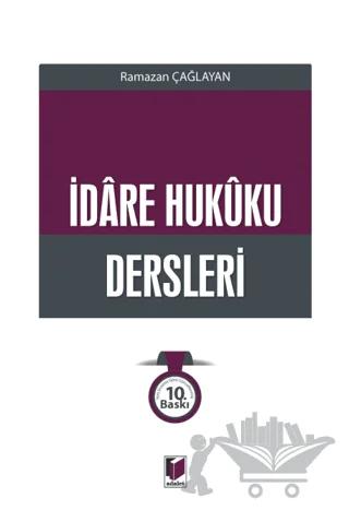 İdare Hukuku Dersleri – Ramazan Çağlayan – Adalet Yayınevi kitap kapağı
