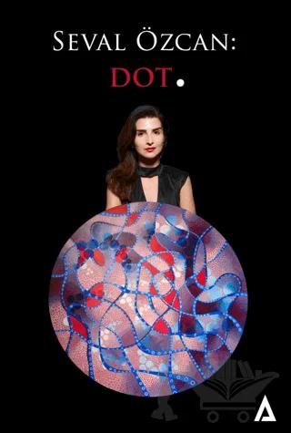 Seval Özcan: Dot.