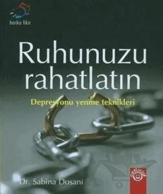 Ruhunuzu Rahatlatın Depresyonu Yenme Teknikleri