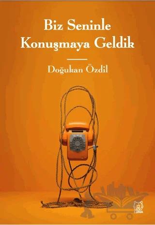 Biz Seninle Konuşmaya Geldik