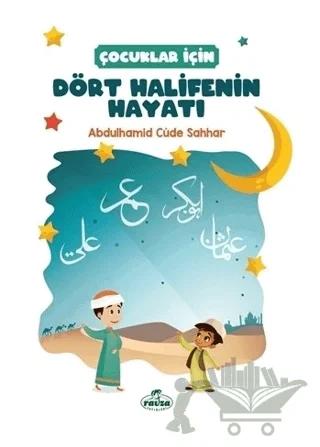 Çocuklar İçin Dört Halifenin Hayatı