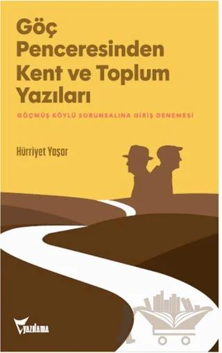 Göç Penceresinden Kent ve Toplum Yazıları