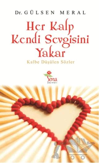 Her Kalp Kendi Sevgisini Yakar
