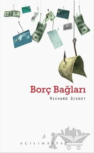 Borç Bağları – Richard Dienst – Açılım Kitap kitap kapağı