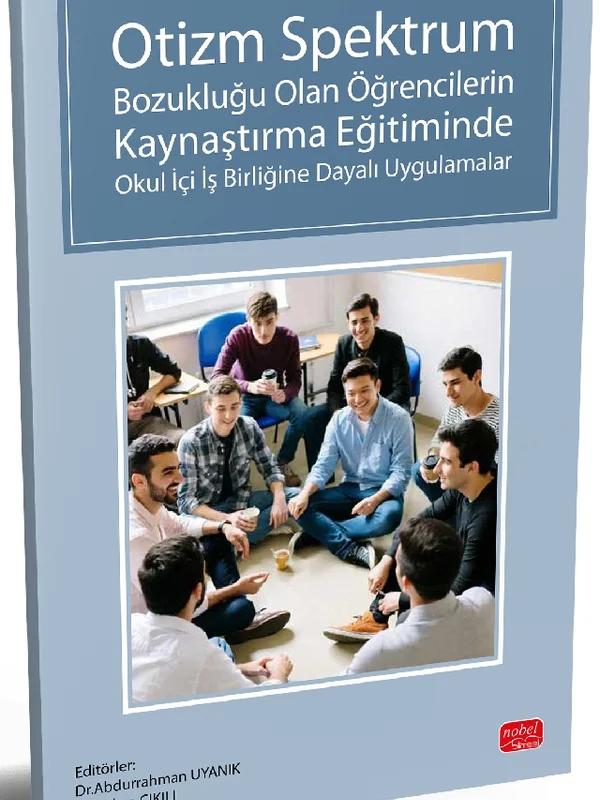 Otizm Spektrum Bozukluğu Olan Öğrencilerin Kaynaştırma Eğitiminde Okul İçi İş Birliğine Dayalı Uygulamalar