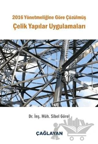 2016 Yönetmeliğine Göre Çözülmüş Çelik Yapılar Uygulamaları
