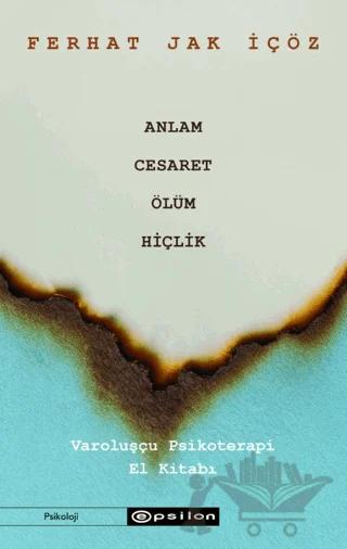 Anlam, Cesaret, Ölüm, Hiçlik