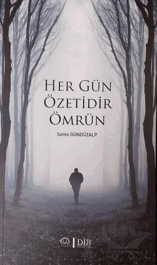 Her Gün Özetidir Ömrün