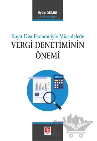 Kayıt Dışı Ekonomiyle Mücadelede Vergi Denetiminin Önemi