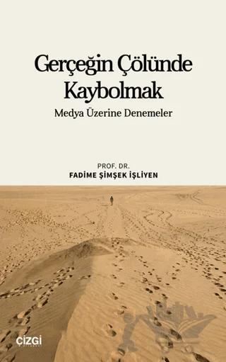 Gerçeğin Çölünde Kaybolmak
