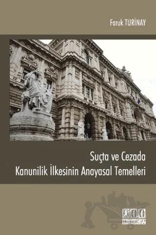 Suçta ve Cezada Kanunilik İlkesinin Anayasal Temelleri