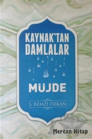 Kaynak'tan Damlalar Müjde