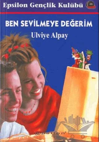 Ben Sevilmeye Değerim