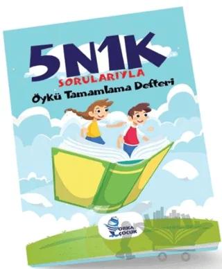 5N1K Sorularıyla Öykü Tamamlama Defteri