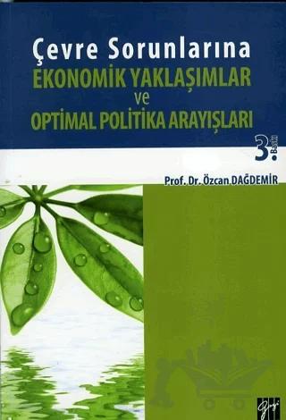 Çevre Sorunlarına Ekonomik Yaklaşımlar ve Optimal Politika Arayışları
