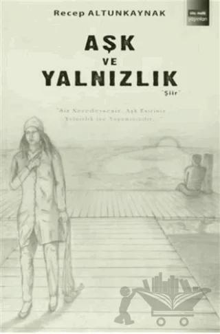 Aşk ve Yalnızlık