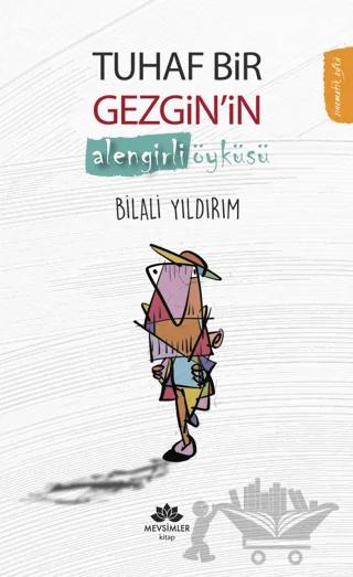 Tuhaf Bir Gezgin’in Alengirli Öyküsü